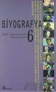 Biyografya 6 - Türk Sinemasında Yönetmenler