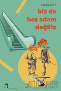 Biz de Boş Adam Değiliz