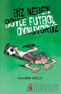 Biz Neden Böyle Futbol Oynuyoruz