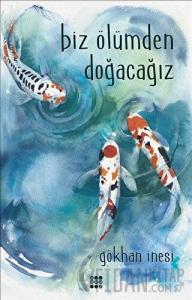 Biz Ölümden Doğacağız