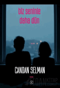 Biz Seninle Daha Dün