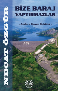 Bize Baraj Yaptırmazlar