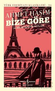 Bize Göre Ve Bir Seyahatin Notları (Ciltli)