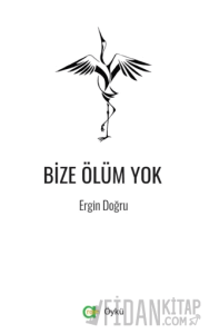 Bize Ölüm Yok