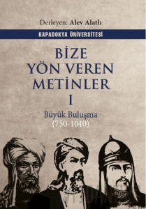 Bize Yön Veren Metinler I – Büyük Buluşma (750-1040)