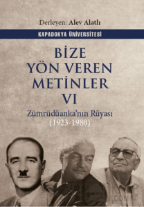 Bize Yön Veren Metinler VI – Zümrüdüanka’nın Rüyası (1923-1980)