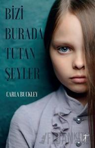 Bizi Burada Tutan Şeyler