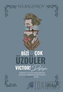 Bizi Çok Üzdüler Victor!