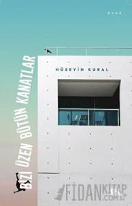 Bizi Üzen Bütün Kanatlar