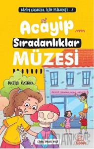 Bizim Çocuklar İçin Psikoloji 2 – Acayip Sıradanlıklar Müzesi