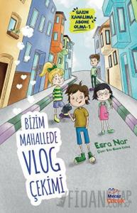 Bizim Mahallede Vlog Çekimi