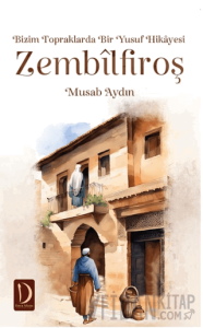 Bizim Topraklarda Bir Yusuf Hikayesi Zembilfiroş