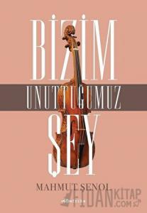 Bizim Unuttuğumuz Şey