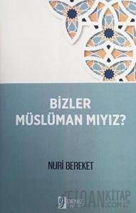 Bizler Müslüman Mıyız?
