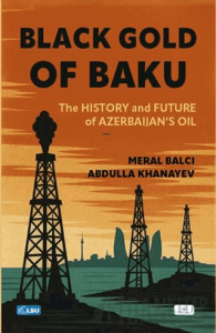 Black Gold of Baku: History and Future of Azerbaijan’s Oil