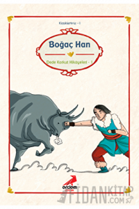Boğaç Han - Dede Korkut Hikayeleri 1