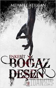 Boğaz Deşen: Enkebit