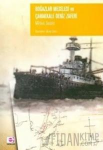 Boğazlar Meselesi ve Çanakkale Deniz Zaferi