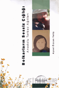 Bolkarların Sessiz Çığlığı, Anadolu Tarbaz Ağıtları