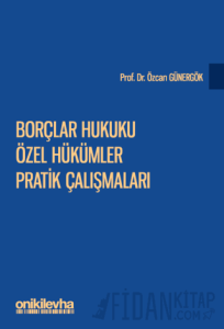Borçlar Hukuku Özel Hükümler Pratik Çalışmaları