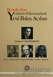 Borderline Yetişkinin Psikoterapisinde Yeni Bakış Açıları