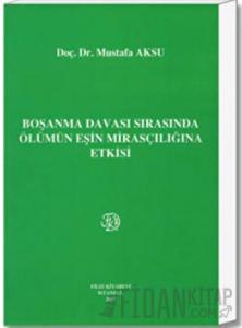 Boşanma Davası Sırasında Ölümün Eşin Mirasçılığına Etkisi