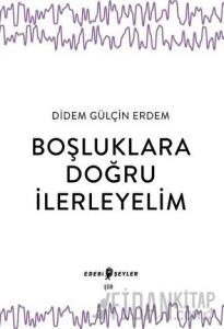 Boşluklara Doğru İlerleyelim