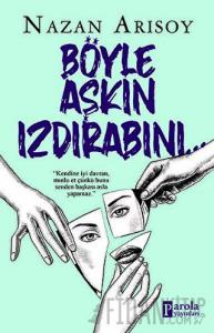 Böyle Aşkın Izdırabını