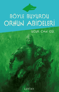 Böyle Buyurdu Orhun Abideleri