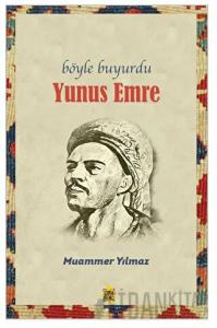 Böyle Buyurdu - Yunus Emre