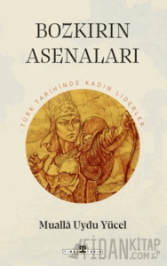 Bozkırın Asenaları: Türk Tarihinin Kadın Liderleri