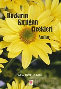 Bozkırın Kırılgan Çiçekleri Anılar