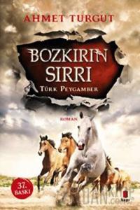 Bozkırın Sırrı : Türk Peygamber
