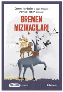 Bremen Mızıkacıları (Sen de Oku Klasikler)