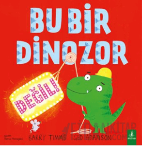 Bu Bir Dinozor Değil