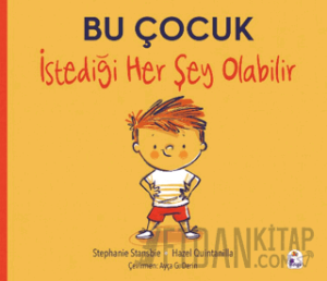Bu Çocuk İstediği Her Şey Olabilir