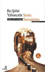 Bu Şehir Yabancıdır Senin Susuşlarına