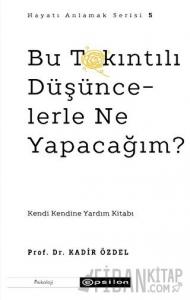 Bu Takıntılı Düşüncelerle Ne Yapacağım?
