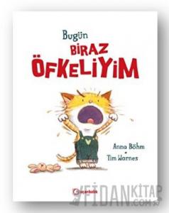 Bugün Biraz Öfkeliyim (Ciltli)