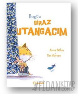 Bugün Biraz Utangacım (Ciltli)