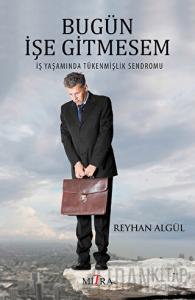 Bugün İşe Gitmesem