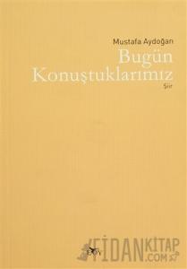 Bugün Konuştuklarımız