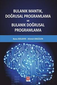 Bulanık Mantık Doğrusal Programlama ve Bulanık Doğrusal Programlama