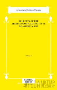 Bulletin of the Archaeological Institute of America, 1912