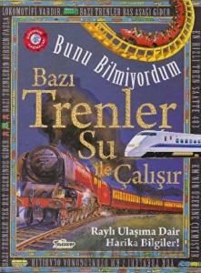 Bunu Bilmiyordum - Bazı Trenler Su İle Çalışır