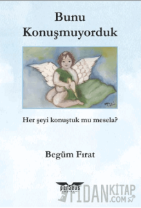 Bunu Konuşmuyorduk