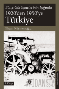 Bütçe Görüşmelerinin Işığında 1920’den 1950’ye Türkiye 2.Kitap