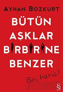 Bütün Aşklar Birbirine Benzer