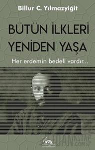 Bütün İlkleri Yeniden Yaşa