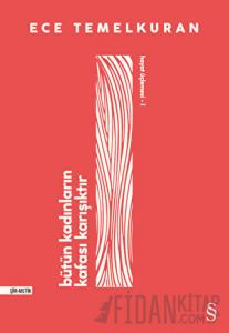 Bütün Kadınların Kafası Karışıktır